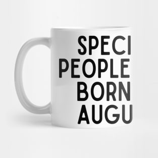 Special People are Born in August - Birthday Quotes Mug